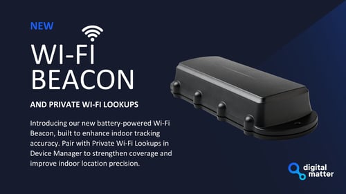 Improve Indoor Tracking Accuracy with the Digital Matter Wi-Fi Beacon and Private Lookups
